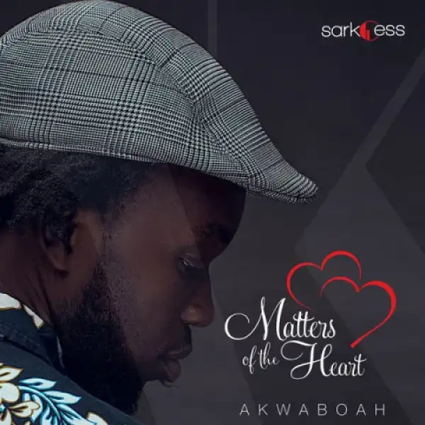 Akwaboah - Matters Of Heart